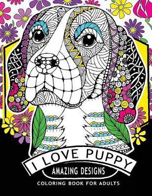 Book cover for I Love Puppy Amazing Designs