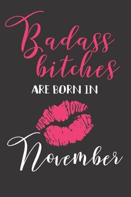 Book cover for Badass Bitches are Born in November