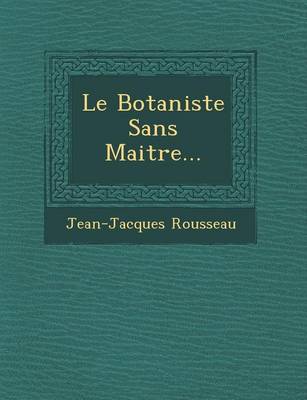 Book cover for Le Botaniste Sans Maitre...