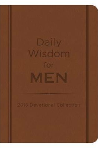 Cover of Daily Wisdom for Men 2016 Collection