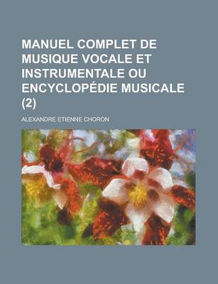 Book cover for Manuel Complet de Musique Vocale Et Instrumentale Ou Encyclopedie Musicale (2)