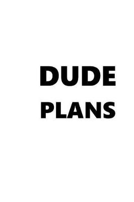 Cover of 2019 Weekly Planner For Men Dude Plans Black Font White Design 134 Pages