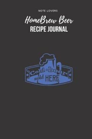 Cover of Cold Beer Sold Here - Homebrew Beer Recipe Journal