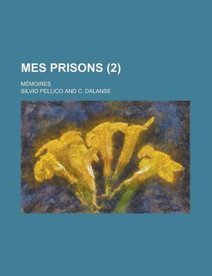 Book cover for Mes Prisons (2); Memoires