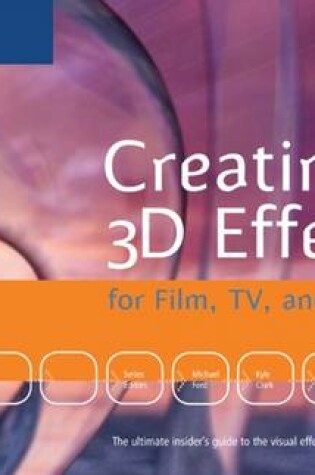 Cover of Creating 3D Effects for Film, TV, and Games