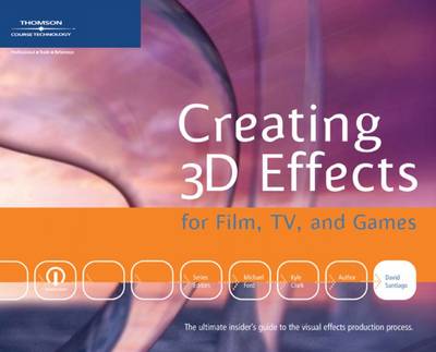 Book cover for Creating 3D Effects for Film, TV, and Games