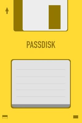 Book cover for Yellow Passdisk Floppy Disk 3.5 Diskette Retro Password log [110pages][6x9]