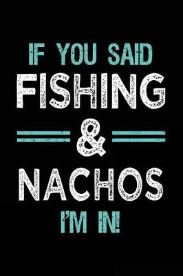 Book cover for If You Said Fishing & Nachos I'm In