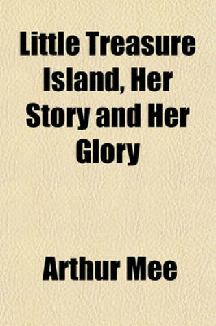 Cover of Little Treasure Island, Her Story and Her Glory