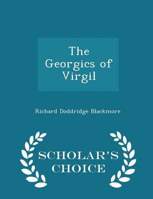 Book cover for The Georgics of Virgil - Scholar's Choice Edition