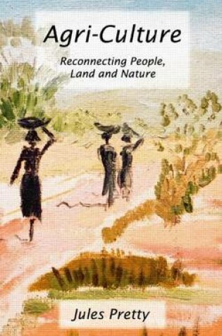 Cover of Agri-Culture: "Reconnecting People, Land and Nature"