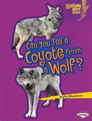 Book cover for Can You Tell a Coyote from a Wolf?