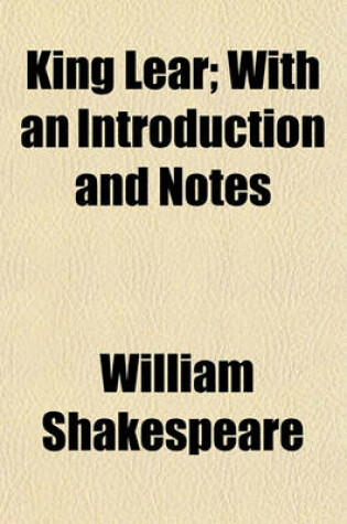 Cover of King Lear; With an Introduction and Notes