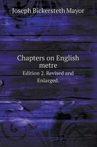 Cover of Chapters on English metre Edition 2. Revised and Enlarged.