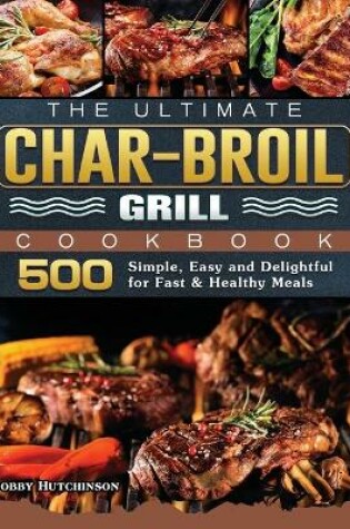 Cover of The Ultimate Char-Broil Grill Cookbook