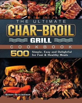 Book cover for The Ultimate Char-Broil Grill Cookbook