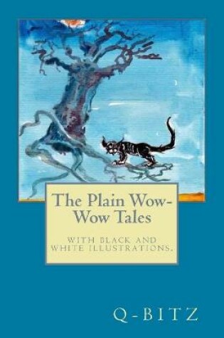 Cover of The Plain Wow-Wow Tales