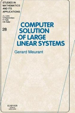 Cover of Computer Solution of Large Linear Systemsstudies in Mathematics and Its Applications Volume 28 (Smia)