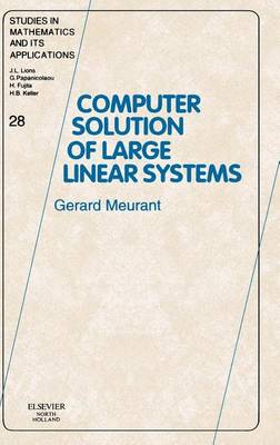 Cover of Computer Solution of Large Linear Systemsstudies in Mathematics and Its Applications Volume 28 (Smia)