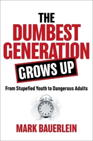 Cover of The Dumbest Generation Grows Up