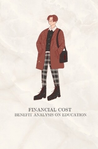 Cover of Financial cost benefit analysis on education