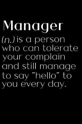 Book cover for Manager Is A Person Who Can Tolerate Your Complain