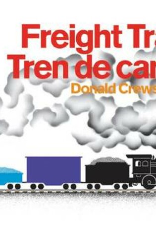 Cover of Freight Train/Tren de Carga Bilingual Board Book