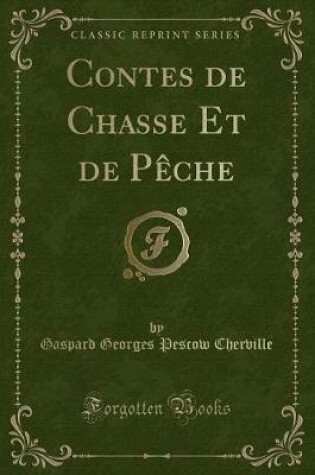 Cover of Contes de Chasse Et de P�che (Classic Reprint)