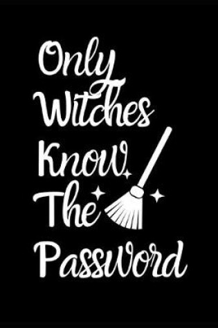 Cover of Only Witches Know The Password