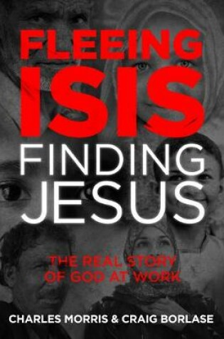 Cover of Fleeing Isis Finding Jesus--It