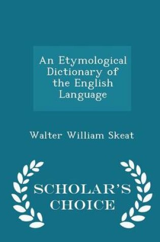 Cover of An Etymological Dictionary of the English Language - Scholar's Choice Edition