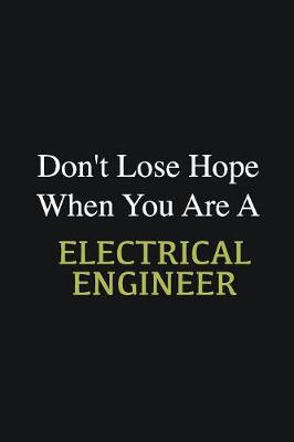 Book cover for Don't lose hope when you are a Electrical Engineer