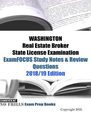Book cover for WASHINGTON Real Estate Broker State License Examination ExamFOCUS Study Notes & Review Questions