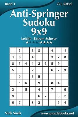 Book cover for Anti-Springer-Sudoku 9x9 - Leicht bis Extrem Schwer - Band 1 - 276 Rätsel