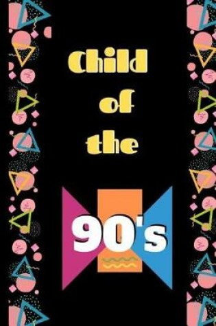 Cover of Child of the 90s