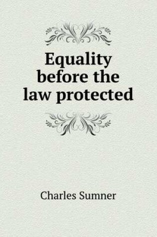 Cover of Equality before the law protected