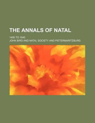 Book cover for The Annals of Natal Volume 1; 1495 to 1845