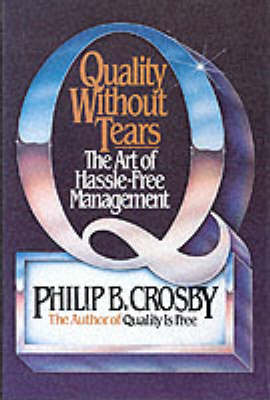 Book cover for Quality Without Tears: The Art of Hassle-Free Management