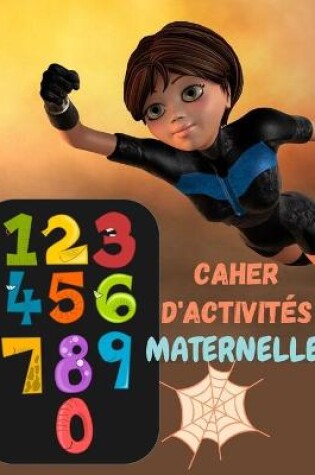 Cover of Tu es mon super héros - Cahier d'activités maternelle petite et moyenne et Grand section et cp