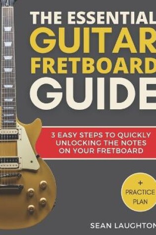 Cover of The Essential Guitar Fretboard Guide