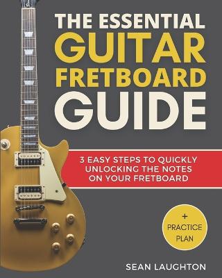 Cover of The Essential Guitar Fretboard Guide