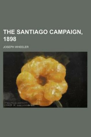 Cover of The Santiago Campaign, 1898