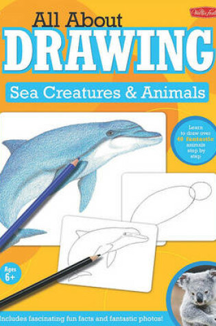 Cover of All about Drawing Sea Creatures and Animals