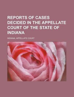 Book cover for Reports of Cases Decided in the Appellate Court of the State of Indiana (Volume 61)