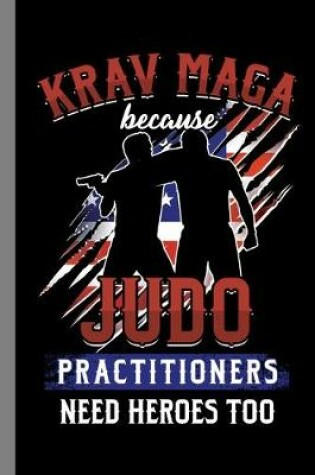 Cover of Krav Maga Because Judo Practitioners Need Heroes Too