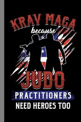 Book cover for Krav Maga Because Judo Practitioners Need Heroes Too