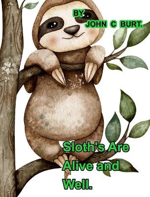 Book cover for Sloths Are Alive And Well.