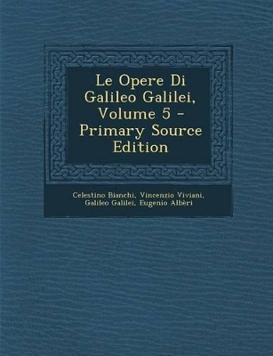 Book cover for Le Opere Di Galileo Galilei, Volume 5
