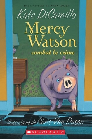 Cover of Mercy Watson Combat Le Crime