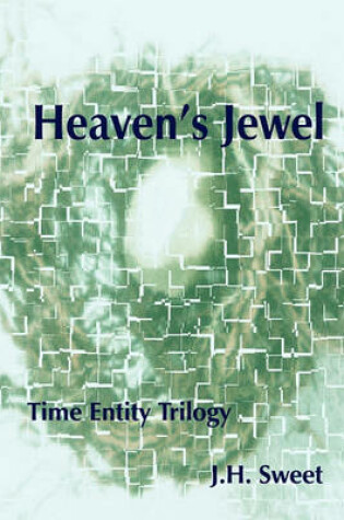 Cover of Heaven's Jewel (the Time Entity Trilogy)